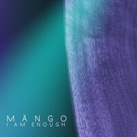 I Am Enough - Mango