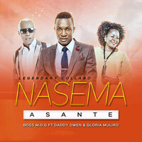 Nasema Asante - Boss M.O.G & Daddy Owen & Gloria Muliro
