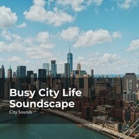 Urban City Adventure - City Sounds for Sleeping & City Sounds Ambience & City Sounds