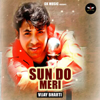 Sun Do Meri - Vijay Bharti