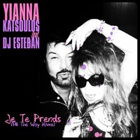 Je te prends (All the Way Home) - DJ Esteban & Yianna Katsoulos
