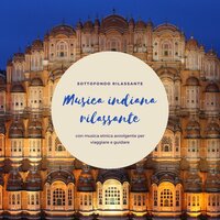 Sottofondo rilassante - Musica Indiana
