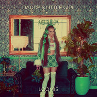 Daddy’s Little Girl - Loomis