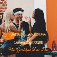 Me Gustaron las Dos - Jayden El Antidema & Las Mellas Fresh