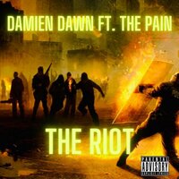THE RIOT - Damien Dawn & The Pain