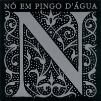 Escapulindo - Nó Em Pingo D'água