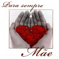 Mãe, Coração do Amor - Dalva Tenório
