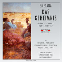 Das Geheimnis (Tajemstvi): Erster Akt - Wo ist Kalina? - Chor des Nationaltheaters Prag & Orchester Des Nationaltheaters Prag & Karel Kalas & Premsyl Koci & Stepanka Stepankova & Štefa Petrová & Бедржих Сметана