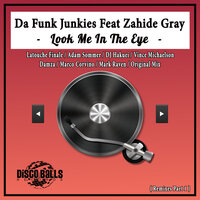Look Me In The Eye - Da Funk Junkies & Zahide Gray & Vince Michaelson