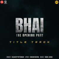 Bhai Title Track - Kuldeep Pattanaik & Ranjan Nayak & NABS & Saroj