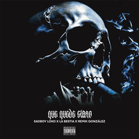 Que Quede Claro - Sadboy Loko & La Bestia & Remik Gonzalez