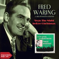 twas The Night Before Christmas, Pt. 2 - Fred Waring & His Pennsylvanians