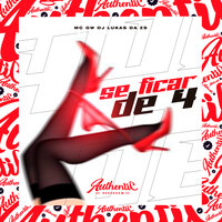 Se Ficar de 4 - DJ LUKAS DA ZS & MC Gw