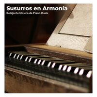 Música Suave de Piano - Relajante Música de Piano Oasis