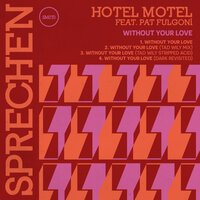Without Your Love - Hotel Motel & Pat Fulgoni