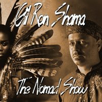 The Nomad Show - Gil Ron Shama