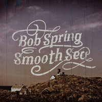 Smooth Sea - Bob Spring