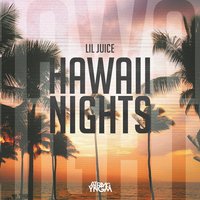 Hawaii Nights - Lil Juice