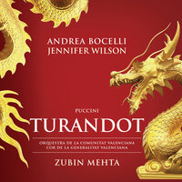 Puccini: Turandot / Act 3 - Che è mai di me? - Jennifer  Wilson & Andrea Bocelli & Coro de la Comunitat Valenciana & Orquestra de la Comunitat Valenciana & Zubin Mehta & Джакомо Пуччини