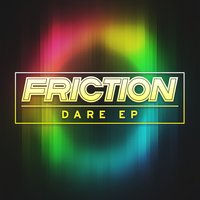 Dare - Friction
