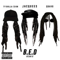 B.E.D. - Jacquees & Ty Dolla $ign & Quavo