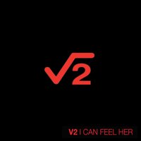 I Can Feel Her - V2 feat. Valerio Ruotolo & V2 & Valerio Ruotolo