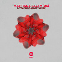 Defeat Not An Option - Matt Ess & Balam (UK)