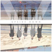 Upside Down - Phase Five