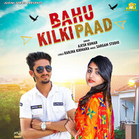Bahu Kilki Paad - Ajesh Kumar & KD Petwar & Pooja Punjaban