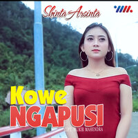 Kowe Ngapusi - Shinta Arsinta