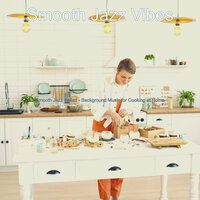 Sprightly Moods for Cooking at Home - Smooth Jazz Vibes