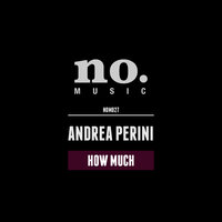 How Much - Andrea Perini & John Joshua