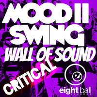 CRITICAL - Mood II Swing & Wall Of Sound & Lem Springsteen & John Ciafone