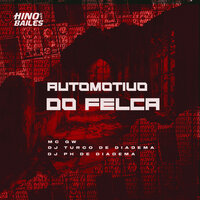 Automotivo do Felca - MC Gw & DJ PH DE DIADEMA & dj turco de diadema