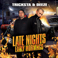 Late Nights, Early Mornings - Tricksta