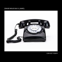 Can I Get Your # - Omar Maayah & Jamel