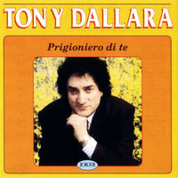 Prigioniero di te - Tony Dallara