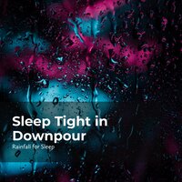 Repose in Pouring Rain - Rainfall For Sleep & Rain Shower & Rain Man Sounds