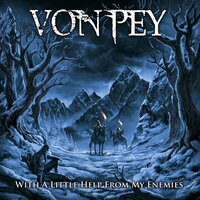 With a Little Help from My Enemies - Von Pey