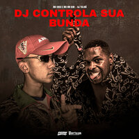 Dj Controla Sua Bunda - Mc Mr. Bim & MC Créu & DJ TALIBÃ