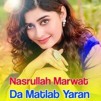 Da Matlab Yaran - Nasrullah Marwat