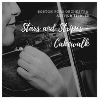 Stars and Stripes: Fourth Campaign - Boston Pops Orchestra & Arthur Fiedler & Джон Филип Суза