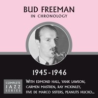 That Wonderful Worrisome Feeling (c. 1946) - Bud Freeman