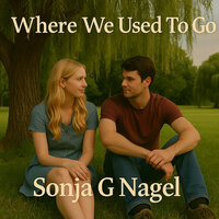 Where We Use to Go - Sonja G Nagel