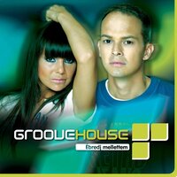 Úgy, mint más - Groovehouse