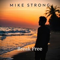 Break Free - Mike Strong