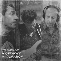 Yo Vengo a Ofrecer Mi Corazón - Ricardo Mollo & Javier Malosetti & Facundo Guevara