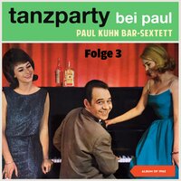 Musik Liegt In Der Luft - I'll See You In My Dreams - Le Premier Rendezvous - Bel Ami - Paul Kuhn Bar-Sextett