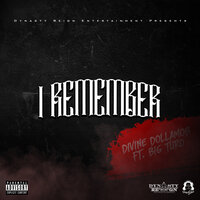 I Remember - Divine Dollamob & Big Turo