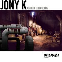 Darker Than Black - Jony K & DJ Atomix